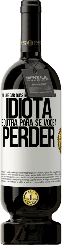 49,95 € Envio grátis | Vinho tinto Edição Premium MBS® Reserva Vou lhe dar duas medalhas: uma para um idiota e outra para se você a perder Etiqueta Branca. Etiqueta personalizável Reserva 12 Meses Colheita 2015 Tempranillo