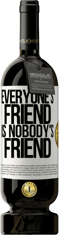 49,95 € Free Shipping | Red Wine Premium Edition MBS® Reserve Everyone's friend is nobody's friend White Label. Customizable label Reserve 12 Months Harvest 2015 Tempranillo