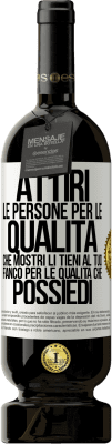 49,95 € Spedizione Gratuita | Vino rosso Edizione Premium MBS® Riserva Attiri le persone per le qualità che mostri. Li tieni al tuo fianco per le qualità che possiedi Etichetta Bianca. Etichetta personalizzabile Riserva 12 Mesi Raccogliere 2014 Tempranillo