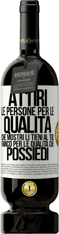 49,95 € Spedizione Gratuita | Vino rosso Edizione Premium MBS® Riserva Attiri le persone per le qualità che mostri. Li tieni al tuo fianco per le qualità che possiedi Etichetta Bianca. Etichetta personalizzabile Riserva 12 Mesi Raccogliere 2015 Tempranillo