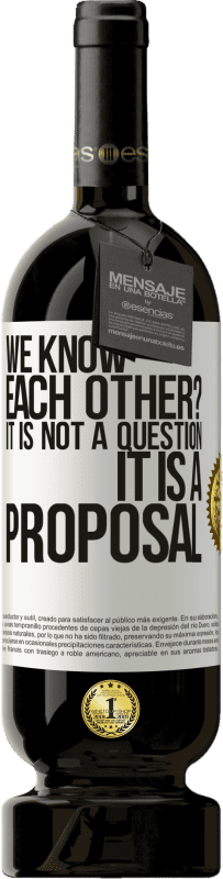 49,95 € Free Shipping | Red Wine Premium Edition MBS® Reserve We know each other? It is not a question, it is a proposal White Label. Customizable label Reserve 12 Months Harvest 2015 Tempranillo