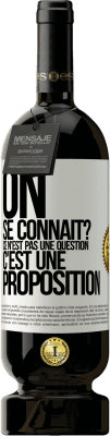 49,95 € Envoi gratuit | Vin rouge Édition Premium MBS® Réserve On se connaît? Ce n'est pas une question, c'est une proposition Étiquette Blanche. Étiquette personnalisable Réserve 12 Mois Récolte 2015 Tempranillo