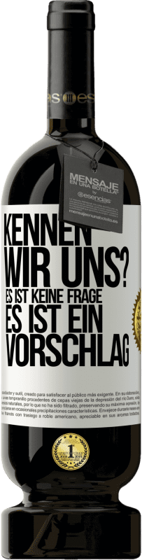 49,95 € Kostenloser Versand | Rotwein Premium Ausgabe MBS® Reserve Kennen wir uns? Es ist keine Frage, es ist ein Vorschlag Weißes Etikett. Anpassbares Etikett Reserve 12 Monate Ernte 2015 Tempranillo