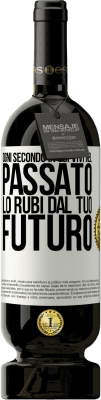 49,95 € Spedizione Gratuita | Vino rosso Edizione Premium MBS® Riserva Ogni secondo in cui vivi nel passato, lo rubi dal tuo futuro Etichetta Bianca. Etichetta personalizzabile Riserva 12 Mesi Raccogliere 2015 Tempranillo