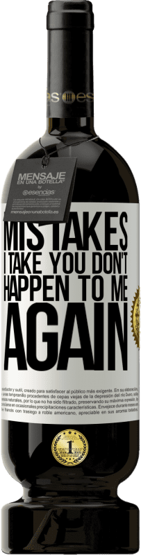 49,95 € Free Shipping | Red Wine Premium Edition MBS® Reserve Mistakes I take you don't happen to me again White Label. Customizable label Reserve 12 Months Harvest 2015 Tempranillo