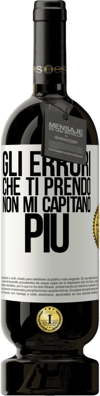 49,95 € Spedizione Gratuita | Vino rosso Edizione Premium MBS® Riserva Gli errori che ti prendo non mi capitano più Etichetta Bianca. Etichetta personalizzabile Riserva 12 Mesi Raccogliere 2015 Tempranillo