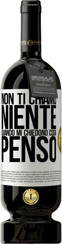 49,95 € Spedizione Gratuita | Vino rosso Edizione Premium MBS® Riserva Non ti chiamo niente quando mi chiedono cosa penso Etichetta Bianca. Etichetta personalizzabile Riserva 12 Mesi Raccogliere 2015 Tempranillo