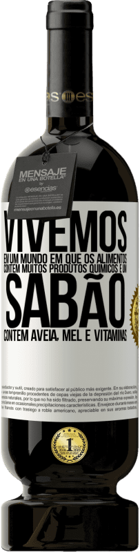 49,95 € Envio grátis | Vinho tinto Edição Premium MBS® Reserva Vivemos em um mundo em que os alimentos contêm muitos produtos químicos e um sabão contém aveia, mel e vitaminas Etiqueta Branca. Etiqueta personalizável Reserva 12 Meses Colheita 2015 Tempranillo