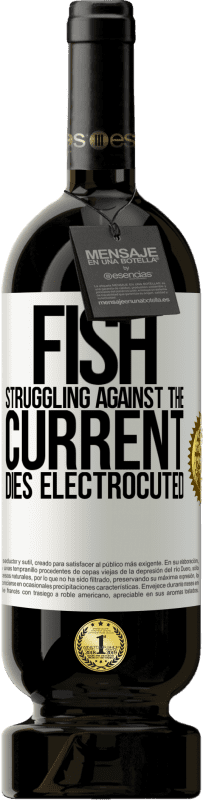 49,95 € 送料無料 | 赤ワイン プレミアム版 MBS® 予約する 流れと戦う魚、感電死 ホワイトラベル. カスタマイズ可能なラベル 予約する 12 月 収穫 2016 Tempranillo