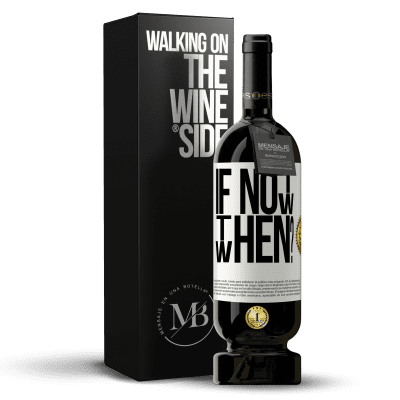 «If Not Now, then When?» Edição Premium MBS® Reserva