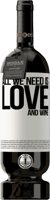 49,95 € Envoi gratuit | Vin rouge Édition Premium MBS® Réserve All we need is love and wine Étiquette Blanche. Étiquette personnalisable Réserve 12 Mois Récolte 2015 Tempranillo