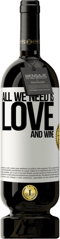 49,95 € Kostenloser Versand | Rotwein Premium Ausgabe MBS® Reserve All we need is love and wine Weißes Etikett. Anpassbares Etikett Reserve 12 Monate Ernte 2014 Tempranillo