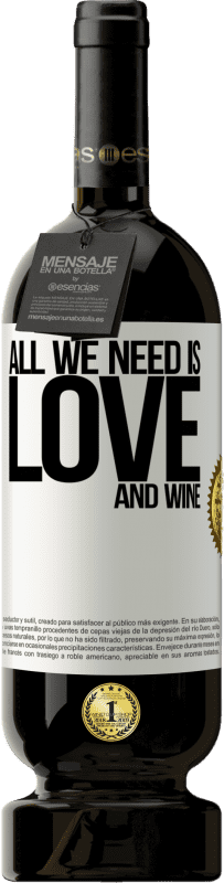 49,95 € Spedizione Gratuita | Vino rosso Edizione Premium MBS® Riserva All we need is love and wine Etichetta Bianca. Etichetta personalizzabile Riserva 12 Mesi Raccogliere 2014 Tempranillo