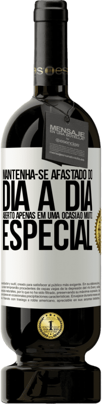 49,95 € Envio grátis | Vinho tinto Edição Premium MBS® Reserva Mantenha-se afastado do dia a dia. Aberto apenas em uma ocasião muito especial Etiqueta Branca. Etiqueta personalizável Reserva 12 Meses Colheita 2015 Tempranillo