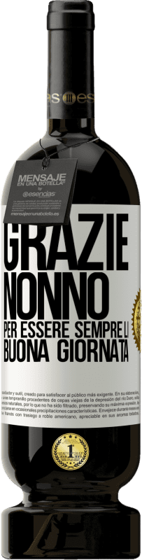 49,95 € Spedizione Gratuita | Vino rosso Edizione Premium MBS® Riserva Grazie nonno, per essere sempre lì. Buona giornata Etichetta Bianca. Etichetta personalizzabile Riserva 12 Mesi Raccogliere 2015 Tempranillo