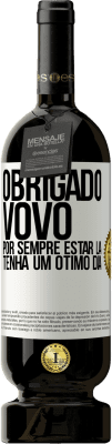 49,95 € Envio grátis | Vinho tinto Edição Premium MBS® Reserva Obrigado vovô, por sempre estar lá. Tenha um ótimo dia Etiqueta Branca. Etiqueta personalizável Reserva 12 Meses Colheita 2015 Tempranillo