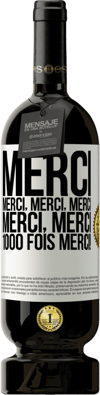 49,95 € Envoi gratuit | Vin rouge Édition Premium MBS® Réserve Merci Merci, Merci, Merci Merci, Merci 1000 fois Merci! Étiquette Blanche. Étiquette personnalisable Réserve 12 Mois Récolte 2016 Tempranillo