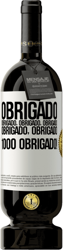 49,95 € Envio grátis | Vinho tinto Edição Premium MBS® Reserva Obrigado, obrigado, obrigado, obrigado, obrigado, obrigado 1000 obrigado! Etiqueta Branca. Etiqueta personalizável Reserva 12 Meses Colheita 2015 Tempranillo