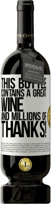 49,95 € Бесплатная доставка | Красное вино Premium Edition MBS® Бронировать Эта бутылка содержит отличное вино и миллионы СПАСИБО! Белая этикетка. Настраиваемая этикетка Бронировать 12 Месяцы Урожай 2014 Tempranillo