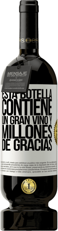 49,95 € Envío gratis | Vino Tinto Edición Premium MBS® Reserva Esta botella contiene un gran vino y millones de GRACIAS! Etiqueta Blanca. Etiqueta personalizable Reserva 12 Meses Cosecha 2015 Tempranillo