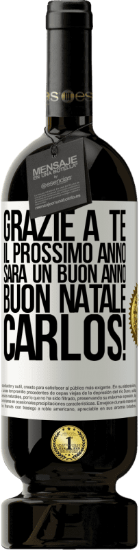 49,95 € Spedizione Gratuita | Vino rosso Edizione Premium MBS® Riserva Grazie a te il prossimo anno sarà un buon anno. Buon Natale, Carlos! Etichetta Bianca. Etichetta personalizzabile Riserva 12 Mesi Raccogliere 2015 Tempranillo