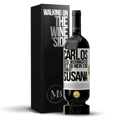 «Carlos,diese Weihnachten bist du mein Star. Signiert:Susana» Premium Ausgabe MBS® Reserve