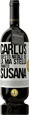 49,95 € Spedizione Gratuita | Vino rosso Edizione Premium MBS® Riserva Carlos, questo Natale sei la mia stella. Firmato: Susana Etichetta Bianca. Etichetta personalizzabile Riserva 12 Mesi Raccogliere 2014 Tempranillo