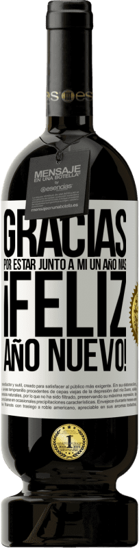49,95 € Envío gratis | Vino Tinto Edición Premium MBS® Reserva Gracias por estar junto a mí un año más. Feliz Año Nuevo! Etiqueta Blanca. Etiqueta personalizable Reserva 12 Meses Cosecha 2016 Tempranillo