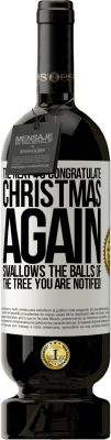 49,95 € 送料無料 | 赤ワイン プレミアム版 MBS® 予約する クリスマスを祝う次は再び木のボールを飲み込みます。通知されます！ ホワイトラベル. カスタマイズ可能なラベル 予約する 12 月 収穫 2016 Tempranillo