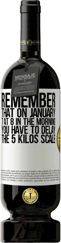 49,95 € Free Shipping | Red Wine Premium Edition MBS® Reserve Remember that on January 7 at 8 in the morning you have to delay the 5 Kilos scale White Label. Customizable label Reserve 12 Months Harvest 2016 Tempranillo