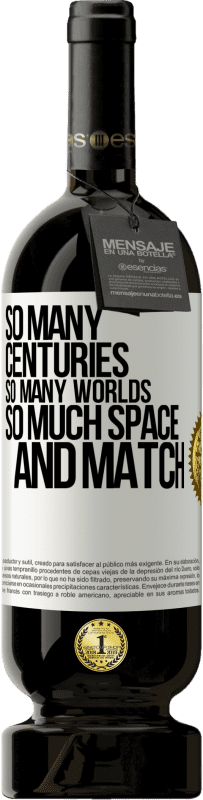 49,95 € Free Shipping | Red Wine Premium Edition MBS® Reserve So many centuries, so many worlds, so much space ... and match White Label. Customizable label Reserve 12 Months Harvest 2016 Tempranillo