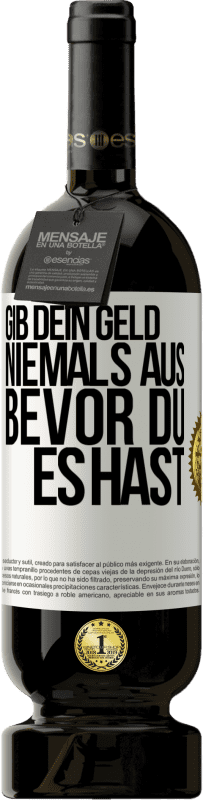 49,95 € Kostenloser Versand | Rotwein Premium Ausgabe MBS® Reserve Gib dein Geld niemals aus, bevor du es hast Weißes Etikett. Anpassbares Etikett Reserve 12 Monate Ernte 2015 Tempranillo