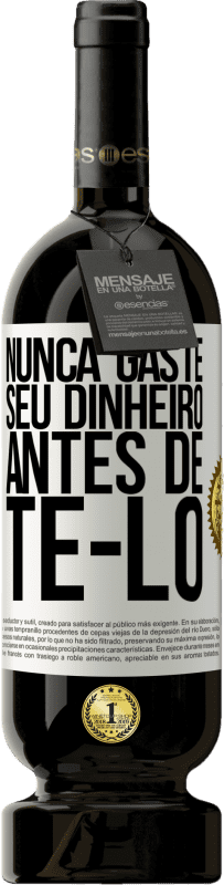 49,95 € Envio grátis | Vinho tinto Edição Premium MBS® Reserva Nunca gaste seu dinheiro antes de tê-lo Etiqueta Branca. Etiqueta personalizável Reserva 12 Meses Colheita 2015 Tempranillo