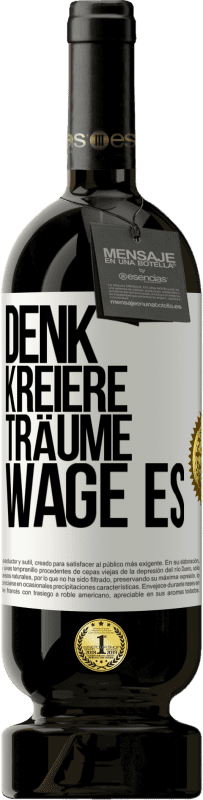 49,95 € Kostenloser Versand | Rotwein Premium Ausgabe MBS® Reserve Denk. Kreiere. Träume. Wage es Weißes Etikett. Anpassbares Etikett Reserve 12 Monate Ernte 2015 Tempranillo