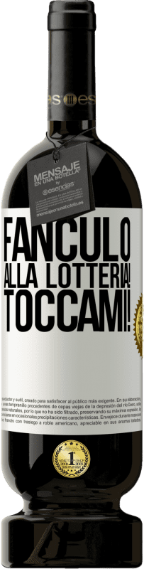 49,95 € Spedizione Gratuita | Vino rosso Edizione Premium MBS® Riserva Fanculo alla lotteria! Toccami! Etichetta Bianca. Etichetta personalizzabile Riserva 12 Mesi Raccogliere 2015 Tempranillo