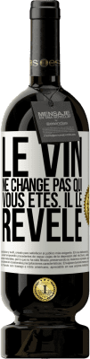 49,95 € Envoi gratuit | Vin rouge Édition Premium MBS® Réserve Le vin ne change pas qui vous êtes. Il le révèle Étiquette Blanche. Étiquette personnalisable Réserve 12 Mois Récolte 2015 Tempranillo