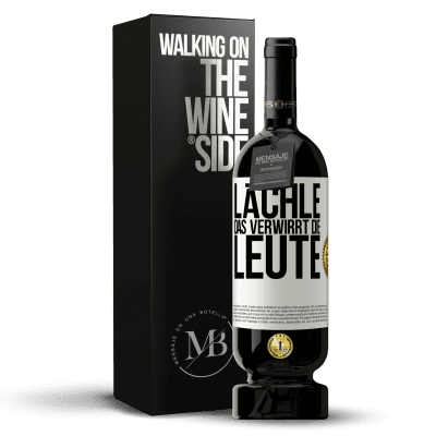 «Lächle, das verwirrt die Leute» Premium Ausgabe MBS® Reserve