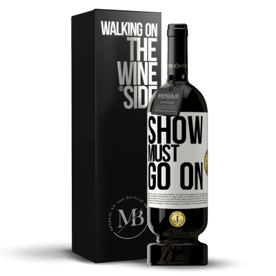 «The show must go on» Premium Edition MBS® Reserve