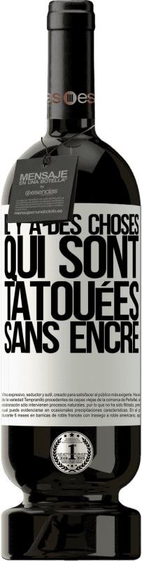 49,95 € Envoi gratuit | Vin rouge Édition Premium MBS® Réserve Il y a des choses qui sont tatouées sans encre Étiquette Blanche. Étiquette personnalisable Réserve 12 Mois Récolte 2015 Tempranillo