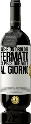 49,95 € Spedizione Gratuita | Vino rosso Edizione Premium MBS® Riserva Anche un orologio fermato colpisce due volte al giorno Etichetta Bianca. Etichetta personalizzabile Riserva 12 Mesi Raccogliere 2015 Tempranillo