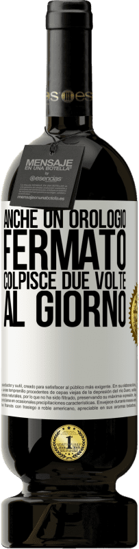 49,95 € Spedizione Gratuita | Vino rosso Edizione Premium MBS® Riserva Anche un orologio fermato colpisce due volte al giorno Etichetta Bianca. Etichetta personalizzabile Riserva 12 Mesi Raccogliere 2015 Tempranillo