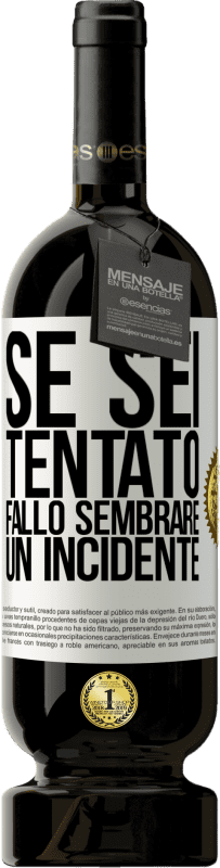 49,95 € Spedizione Gratuita | Vino rosso Edizione Premium MBS® Riserva Se sei tentato, fallo sembrare un incidente Etichetta Bianca. Etichetta personalizzabile Riserva 12 Mesi Raccogliere 2015 Tempranillo