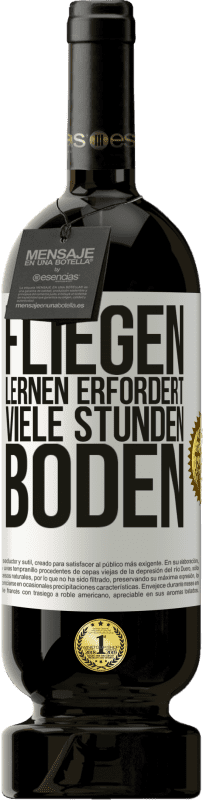 49,95 € Kostenloser Versand | Rotwein Premium Ausgabe MBS® Reserve Fliegen lernen erfordert viele Stunden Boden Weißes Etikett. Anpassbares Etikett Reserve 12 Monate Ernte 2015 Tempranillo