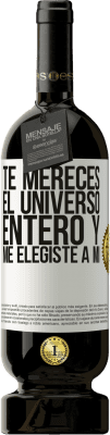 49,95 € Envío gratis | Vino Tinto Edición Premium MBS® Reserva Te mereces el universo entero y me elegiste a mí Etiqueta Blanca. Etiqueta personalizable Reserva 12 Meses Cosecha 2014 Tempranillo