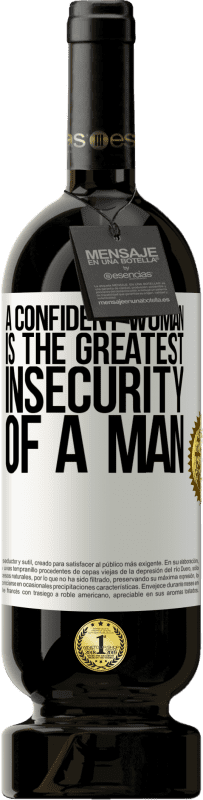 49,95 € Free Shipping | Red Wine Premium Edition MBS® Reserve A confident woman is the greatest insecurity of a man White Label. Customizable label Reserve 12 Months Harvest 2014 Tempranillo