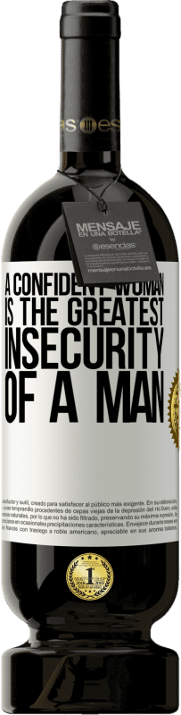 49,95 € Free Shipping | Red Wine Premium Edition MBS® Reserve A confident woman is the greatest insecurity of a man White Label. Customizable label Reserve 12 Months Harvest 2016 Tempranillo