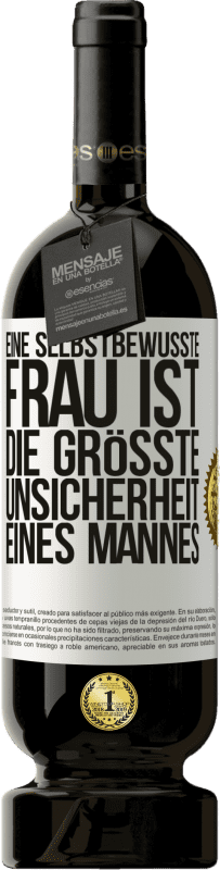 49,95 € Kostenloser Versand | Rotwein Premium Ausgabe MBS® Reserve Eine selbstbewusste Frau ist die größte Unsicherheit eines Mannes Weißes Etikett. Anpassbares Etikett Reserve 12 Monate Ernte 2015 Tempranillo