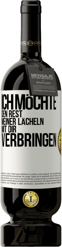 49,95 € Kostenloser Versand | Rotwein Premium Ausgabe MBS® Reserve Ich möchte den Rest meiner Lächeln mit dir verbringen Weißes Etikett. Anpassbares Etikett Reserve 12 Monate Ernte 2015 Tempranillo