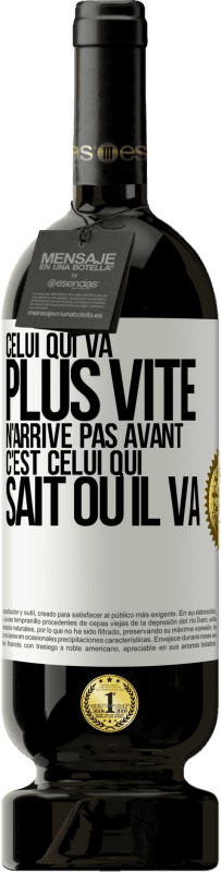 49,95 € Envoi gratuit | Vin rouge Édition Premium MBS® Réserve Celui qui va plus vite n'arrive pas avant, c'est celui qui sait où il va Étiquette Blanche. Étiquette personnalisable Réserve 12 Mois Récolte 2015 Tempranillo