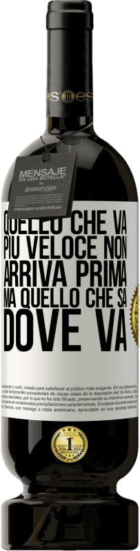 49,95 € Spedizione Gratuita | Vino rosso Edizione Premium MBS® Riserva Quello che va più veloce non arriva prima, ma quello che sa dove va Etichetta Bianca. Etichetta personalizzabile Riserva 12 Mesi Raccogliere 2015 Tempranillo